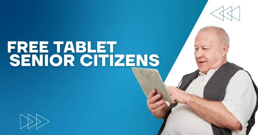 free tablet for senior citizens